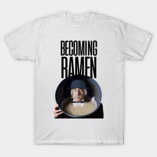 Becoming Ramen No. 3 -- an Asian man wearing a stylish Bowler hat with ramen hair inside a bowl of ramen with the words "Becoming Ramen" above T-Shirt